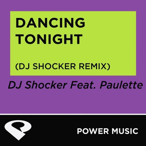 Dancing Tonight (DJ Shocker Remix Radio Edit)