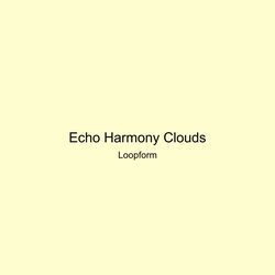 Echo Harmony Clouds by Loopform