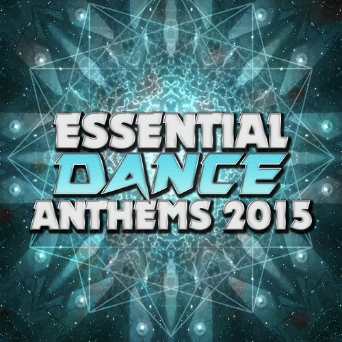 Essential Dance Anthems: 2015