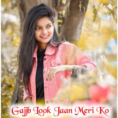 Gajjb Look Jaan Meri Ko