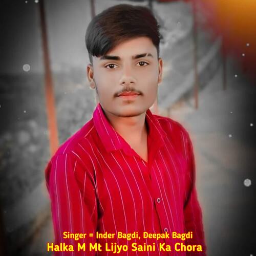 Halka M Mt Lijyo Saini Ka Chora