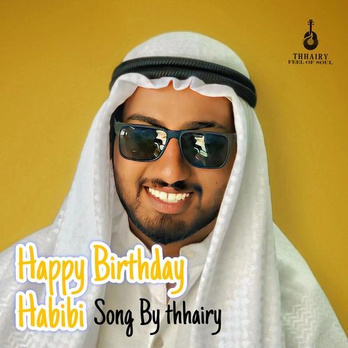 Happy birthday Habibi