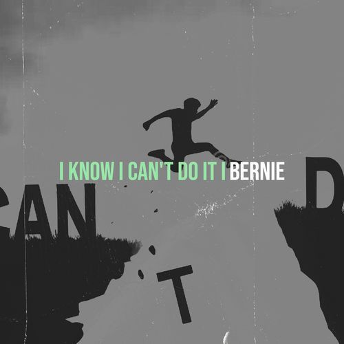 I Know I Can't Do It I