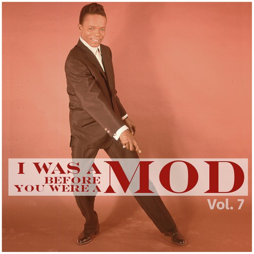 I Was a Mod Before You Were a Mod Vol. 7