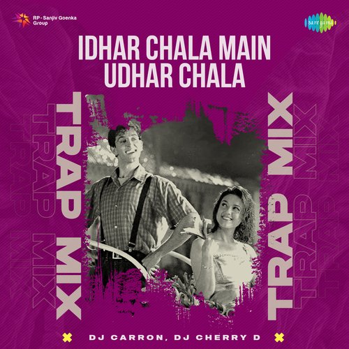Idhar Chala Main Udhar Chala - Trap Mix