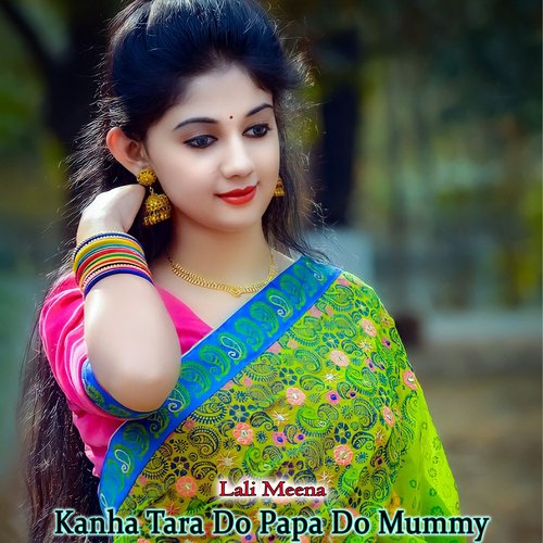 Kanha Tara Do Papa Do Mummy