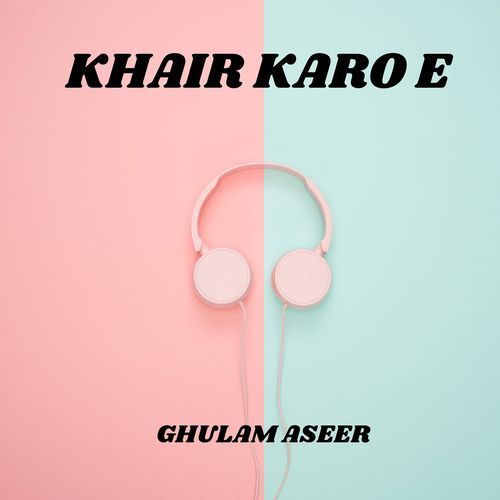 Khair Karo E