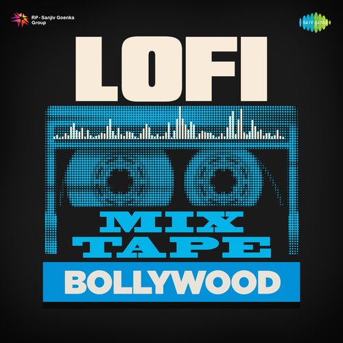 Lofi Mixtape Bollywood