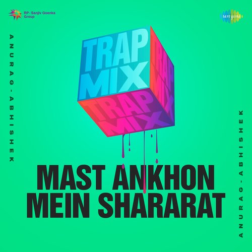 Mast Ankhon Mein Shararat - Trap Mix