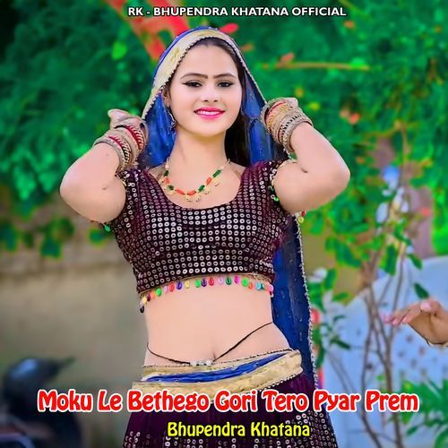 Moku Le Bethego Gori Tero Pyar Prem