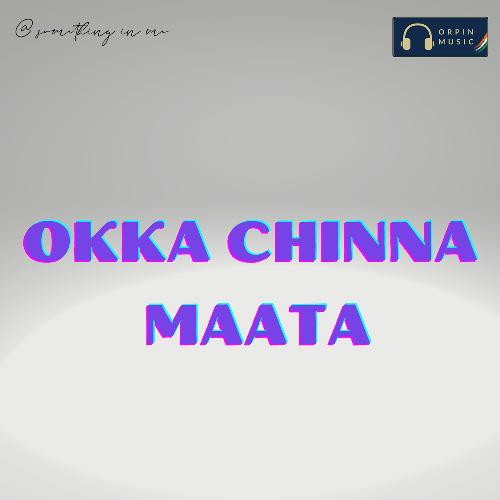 Oka Chinna Maata