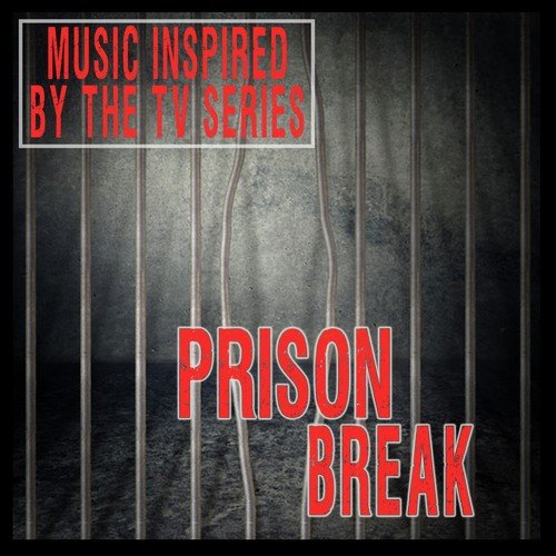 Prison Break: Music Inspired by the TV Series