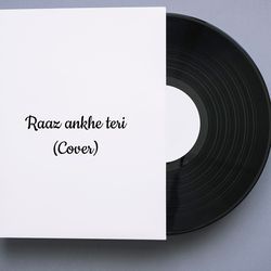 Raaz Ankhe Teri (Cover)-IFAPBwV,UF8