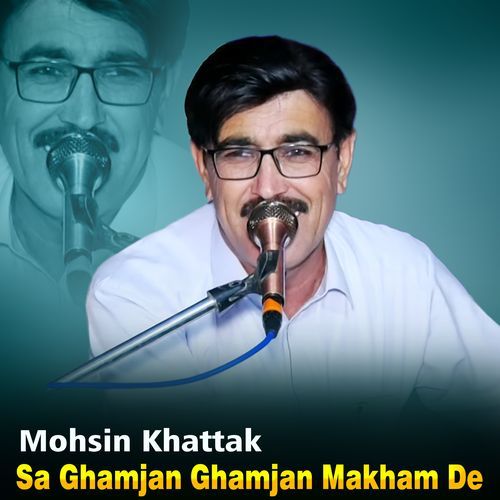 Sa Ghamjan Ghamjan Makham De