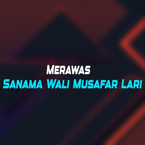 Sanama Wali Musafar Lari