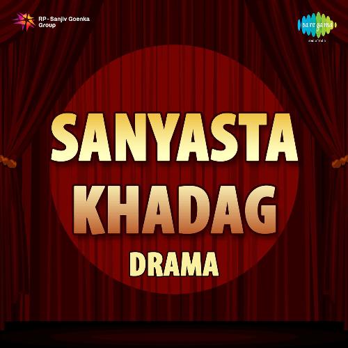 Sanyasta Khadag -Drama