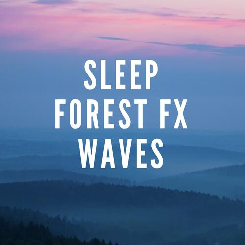 Sleep Forest FX Waves cover art