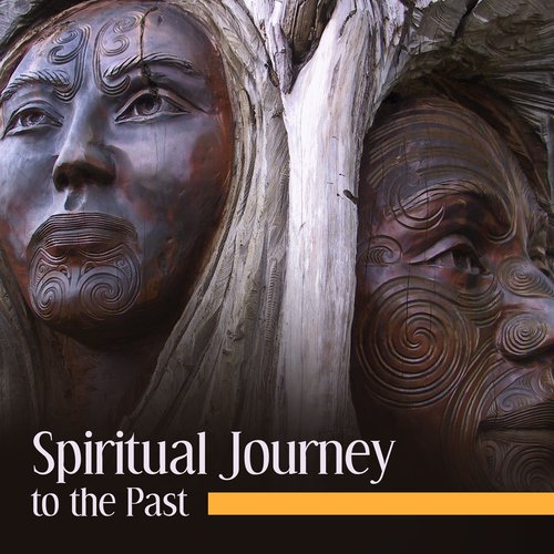 Spiritual Journey to the Past (Deep Ethnic Meditation, Soothing Sounds for the Soul & Well Being, Native American Flute, Indian Drums & Chants)