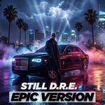 Still D.R.E. (EPIC VERSION) artwork