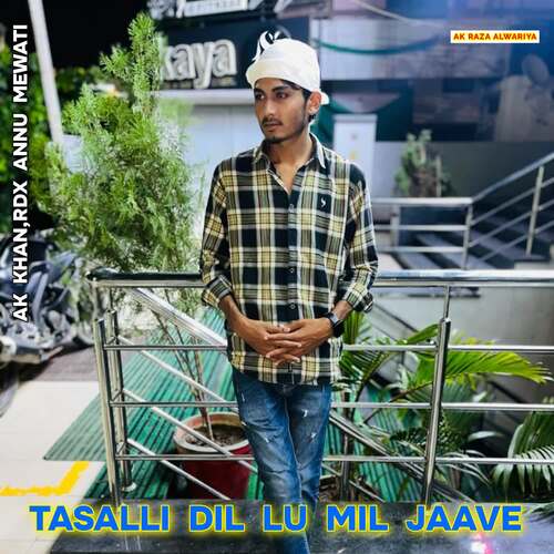 Tasalli Dil Lu Mil Jaave