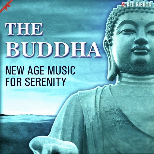 The Buddha - New Age Music For Serenity