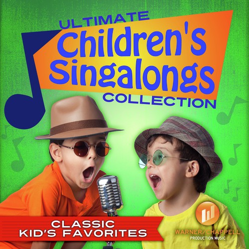 The Ultimate Childrens Singalongs Collection: Classic Kids Favorites