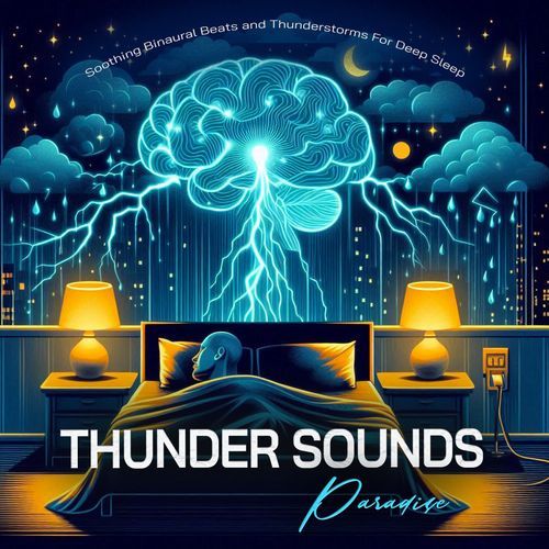 Thunder Sounds Paradise - Soothing Binaural Beats and Thunderstorms For Deep Sleep