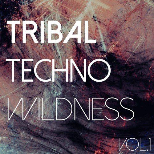 Tribal Techno Wildness, Vol. 1
