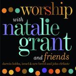 Worship With Natalie Grant & Friends