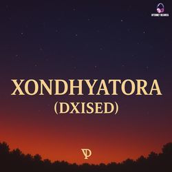 Xondhiyatora (DXised)