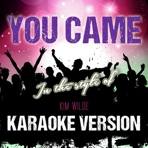 You Came (In the Style of Kim Wilde) [Karaoke Version] cover art