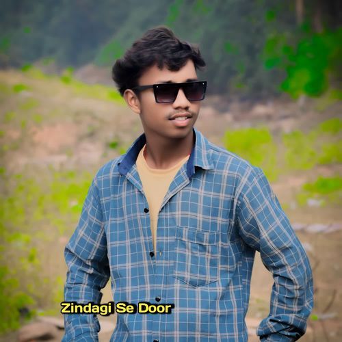 Zindagi Se Door