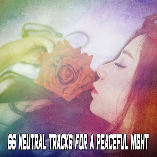 66 Neutral Tracks For A Peaceful Night