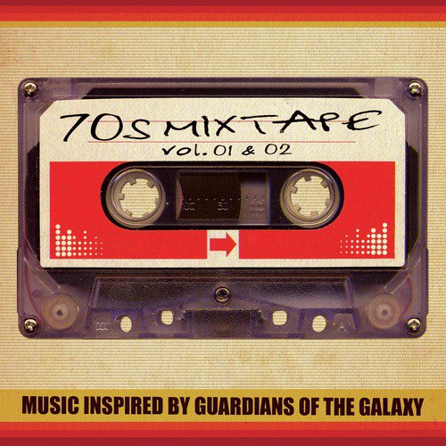 70's Mixtape Vol. 1 & 2 - Music Inspired by Guardians of the Galaxy