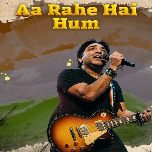Aa Rahe Hai Hum