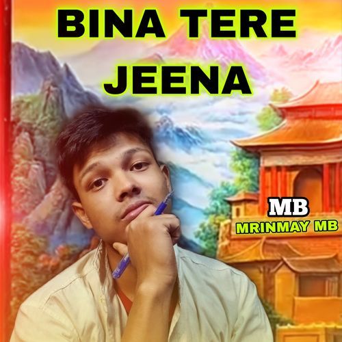 BINA TERE JEENA