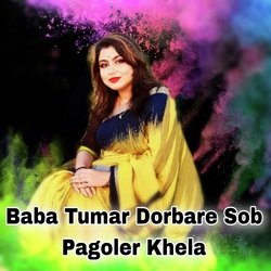 Baba Tumar Dorbare Sob Pagoler Khela-BlgiaBhXXWc