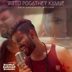 Vittu Pogathey Kanne (From &quot;Kaadhal Enbathu Saabama&quot;)-FiUNXUB-D18