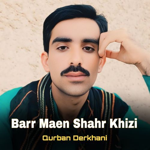 Barr Maen Shahr Khizi