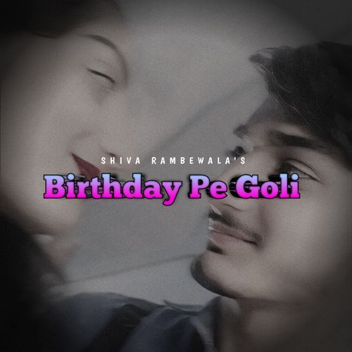 Birthday Pe Goli