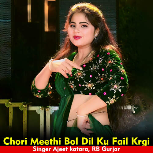 Chori Meethi Bol Dil Ku Fail Krgi