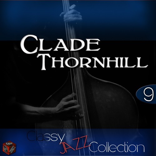 Classy Jazz Collection: Claude Thornhill, Vol. 9_poster_image