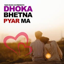 Dhoka Bhetna Pyar Ma-Rg0pXBhGUHk