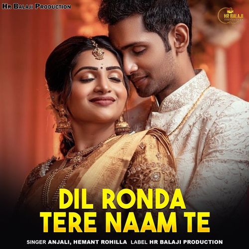 Dil Ronda Tere Naam Te