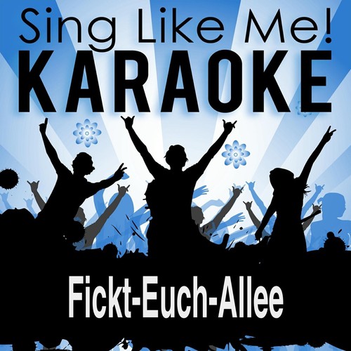 Fickt-Euch-Allee (Karaoke Version with Guide Melody)