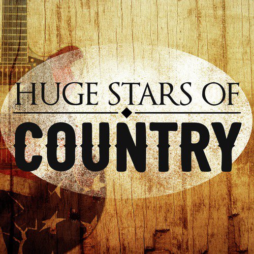 Huge Stars of Country