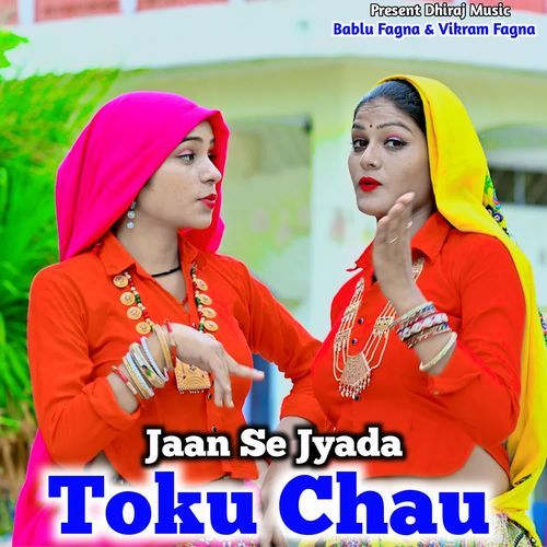 Jaan Se Jyada Toku Chau