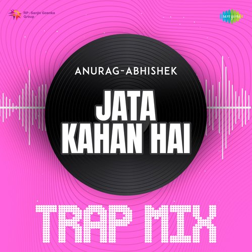 Jata Kahan Hai - Trap Mix