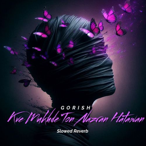 Kive Mukhde Ton Nazran Hatawan (Slowed & Reverb)