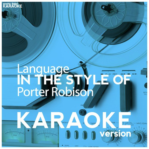 Language (In the Style of Porter Robinson) [Karaoke Version]